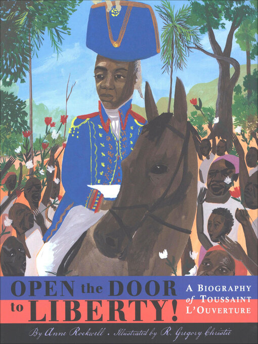 Title details for Open the Door to Liberty! by Anne Rockwell - Available